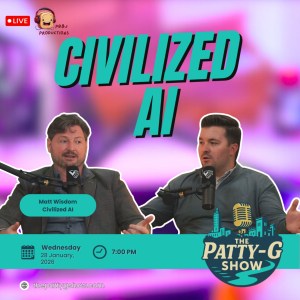 Civilized AI | The Patty-G Show EP. 303